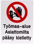 KYLTTI TYÖMAA-ALUE ASIATTOMILTA PÄÄSY - Varoituskyltit - 67357259 - 1